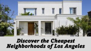 10 Cheapest Neighborhoods in Los Angeles (2026)