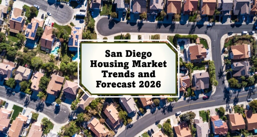 San Diego Housing Market: Trends and Forecast 2026