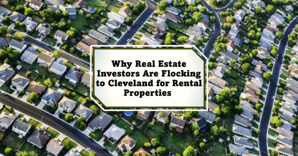 Why Cleveland is the Hottest City for Real Estate Investors in 2026?