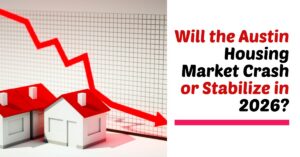 Will the Austin Housing Market Crash or Stabilize in 2026?